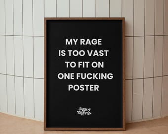 Protest Poster | "My Rage Is Too Vast..." Political Sign (Digital Download)