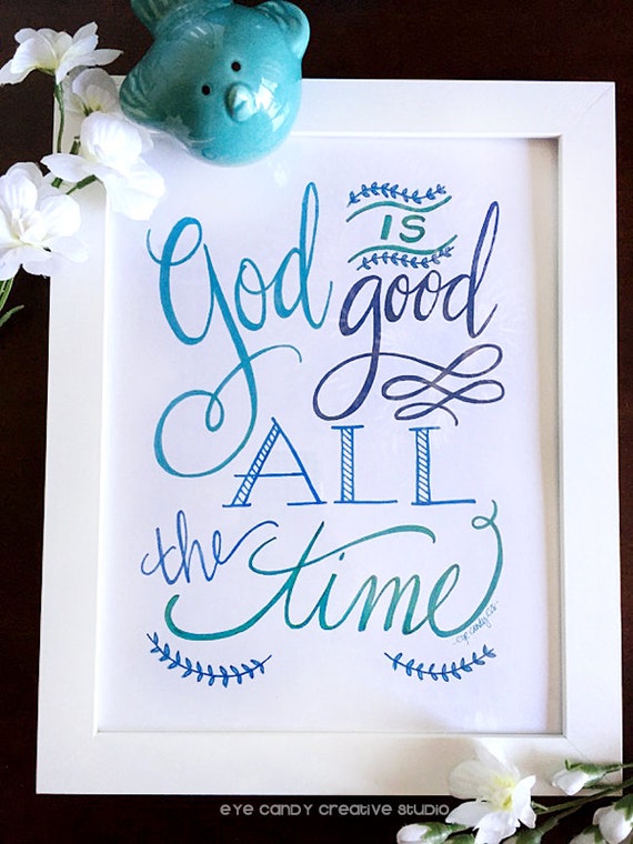 ART PRINT - God is Good All the Time - Digital Art Print - inspirational print - hand lettered art print - Hand Lettering Il_570xn