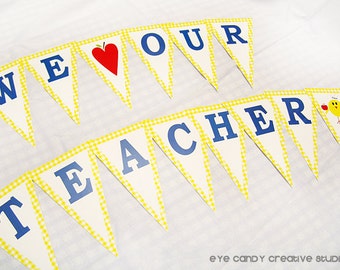 TEACHER BANNER -  Teacher Appreciation - We LOVE Our Teachers & Staff - School Staff -  Back to School - Teacher Gift - Instant Download