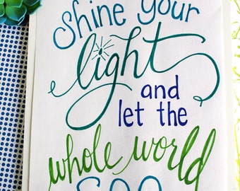 ART PRINT - Shine Your Light  - Digital Art Print - Inspirational print - hand lettered art print  - Hand Lettering- faith