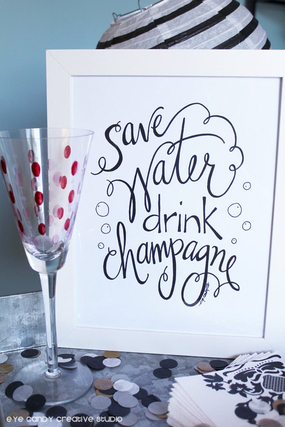 ART PRINT - Save Water Drink Champagne - Digital Art Print - cocktail party - celebration print - bar cart art print - Hand Lettering Il_570xn