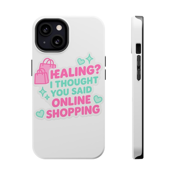 Magnetic Phone Case - Healing? I Thought You Said Online Shopping, Cute Gift for Shopaholics, Trendy Phone Accessory, Unique Case for [...]