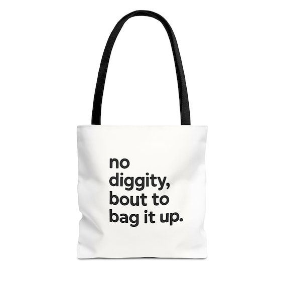 No Diggity Funny Quote Tote Bag - Bold Aesthetic Canvas Bag for Gen Z and Millennials - TikTok-Inspired Gift - Grocery-Everyday Bag