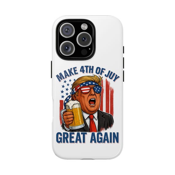 4th of July Phone Case, Patriotic Phone Cover, Funny Independence Day Gift, Tough Cases for Men, Make America Fun Again