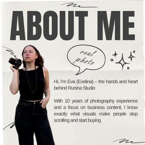 May include: An About Me graphic featuring a photograph of a person holding a camera, with text that reads: ABOUT ME, real photo, Hi, I&rsquo;m Eva (Evelina) &ndash; the hands and heart behind Runina Studio, With 10 years of photography experience and a focus on business content.