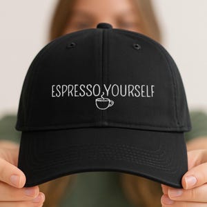Espresso Yourself Hat – Embroidered Dad Hat for Coffee Lovers – Funny Coffee Gift – One Line Design