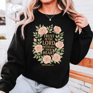 Trust in the Lord Proverbs 3:5 Sweatshirt, Bible Verse Christian Shirt, Religious Faith Pullover, Scripture Gift for Women