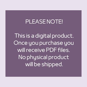 May include: A digital product notice on a purple background. The white text reads "PLEASE NOTE! This is a digital product. Once you purchase you will receive PDF files. No physical product will be shipped."