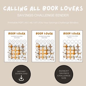 May include: Three printable savings challenge sheets for book lovers, each featuring a central book illustration with floral accents and circular tracking spots. The text reads CALLING ALL BOOK LOVERS, SAVINGS CHALLENGE BINDER, and BOOK LOVER.