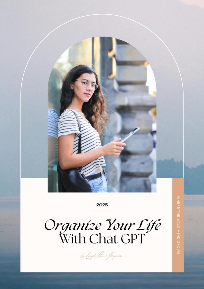 May include: A woman wearing glasses and a striped shirt holds a tablet, leaning against a building. The image is framed by an arch and includes the text "Organize Your Life With Chat GPT" and the year "2025". The background features a blurred landscape.