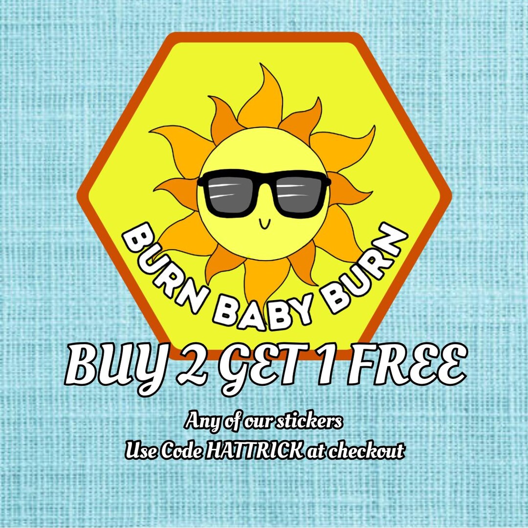 Burn Baby Burn Sticker - Hexagonal Sticker / High-quality Vinyl / Water ...