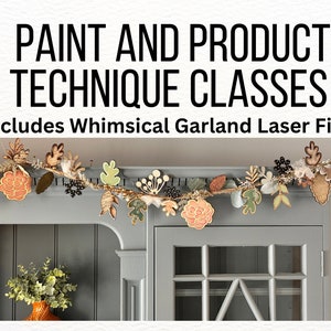 Puede incluir: Una guirnalda caprichosa hecha de hojas, flores y bayas de papel en tonos marrones, verdes y melocotón. La guirnalda está enhebrada en una cuerda de yute y cuelga de un armario gris. El texto "PAINT AND PRODUCT TECHNIQUE CLASSES Includes Whimsical Garland Laser File" se muestra sobre la guirnalda.