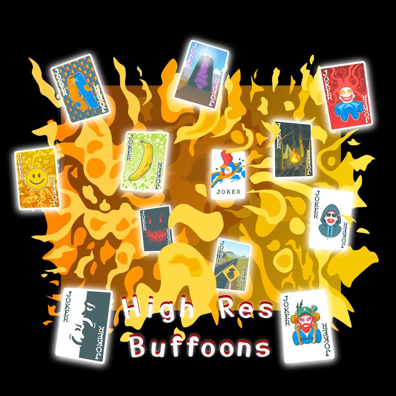 May include: A collection of playing cards with various illustrations, including a banana, a smiley face, and a figure with a hood. The cards are set against a backdrop of stylized flames, with the text "High Res Buffoons" at the bottom.