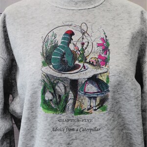 Alice in Wonderland Vintage sweatshirt, Altered Alice in Wonderland illustration, Chapter 5, Advice from a Caterpillar,Teacher gift image 3