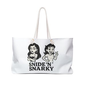 Snide &#39;n&#39; Snarky Weekender Bag - Stylish Travel Tote for Fun Getaways, Beach Days, Gym Use, Gift for Friends