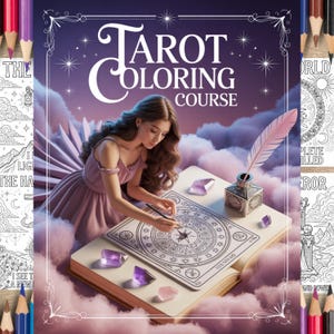 May include: A book cover with the title "Tarot Coloring Course" features a woman drawing on a tarot card design. The image includes a quill, inkwell, and crystals. The background is a dreamy purple and white sky.