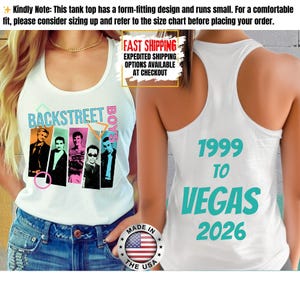 May include: White tank top featuring the text "BACKSTREET BOYS" in a retro design with images of the band members. The back of the tank top has the text "1999 TO VEGAS 2026" in teal. Made in the USA.