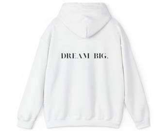 Sudadera unisex "Sueña en grande": sudadera inspiradora para motivarte, un jersey acogedor y un estilo relajado.