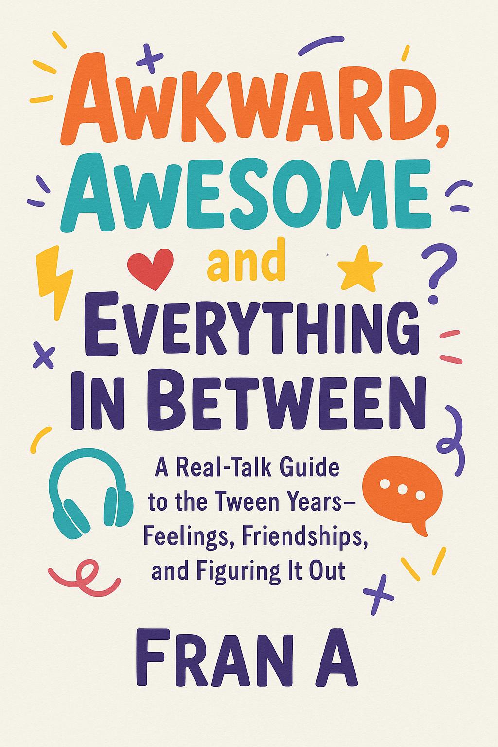Awkward Awesome Tween Guide | Real Talk Book for Kids 9–13 | Puberty ...