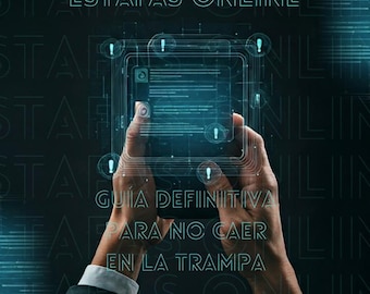 May include: A digital illustration with the text "ESTAFAS ONLINE" and "GUÍA DEFINITIVA PARA NO CAER EN LA TRAMPA". The image shows a person holding a digital device with a glowing interface, surrounded by exclamation marks.