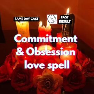 May include: A photograph of burning candles in shades of red and yellow, with the words "Commitment & Obsession love spell." The image also includes the text "Same Day Cast" and "Fast Result."