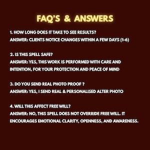 May include: A dark brown graphic with the text "FAQ'S & ANSWERS" in gold. The image lists four questions and answers about a spell, including how long it takes to see results and if it is safe.
