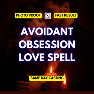 May include: Image with the text "Avoidant Obsession Love Spell" in white, with a dark background. The words "Photo Proof" and "Fast Result" are in yellow boxes. A lit candle is in the foreground.