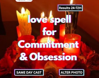 May include: A collection of lit candles, some red and some yellow, with the text "love spell for Commitment & Obsession." The image includes the text "Results 24-72H," "SAME DAY CAST," and "ALTER PHOTO."
