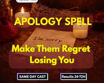 Apology & Forgiveness Spell - Make Them Regret Losing You Love Spell and Come Back | Reconciliation spell | Fast Results (24–72h)