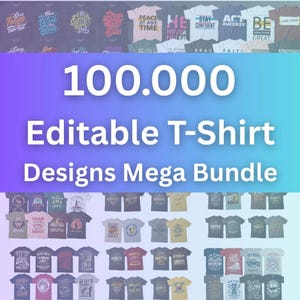 100,000+ Editable T‑Shirt Designs Mega Bundle | Digital SVG & PNG T‑Shirt Graphics | Instant Download for Cricut, Silhouette and Printables