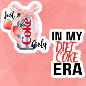 Just a Diet Coke Girly Sticker | In My Diet Coke Era Sticker | Cute Cherry Soda Vinyl Sticker | 2-Pack Waterproof Stickers