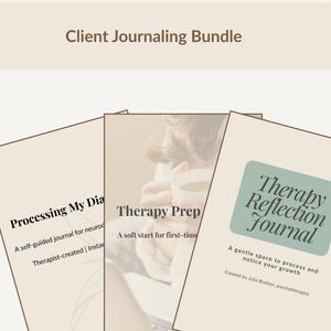 May include: A Client Journaling Bundle featuring three journals. The journals are titled "Processing My Dia", "Therapy Prep", and "Therapy Reflection Journal". Each journal has text describing its purpose and creator.