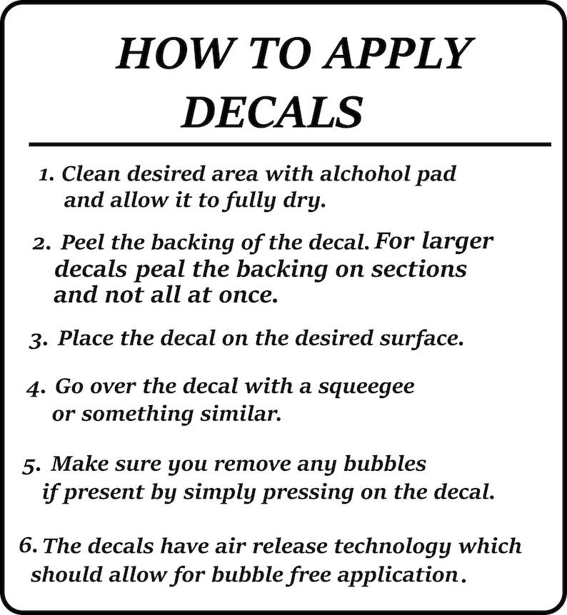 Puede incluir: Gu&iacute;a instructiva en blanco y negro titulada "HOW TO APPLY DECALS". La gu&iacute;a proporciona seis pasos, incluyendo la limpieza de la superficie, pelar el respaldo, colocar la calcoman&iacute;a, usar una esp&aacute;tula, eliminar burbujas y la tecnolog&iacute;a de liberaci&oacute;n de aire.