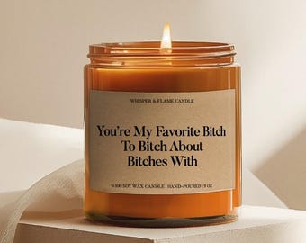 Best friend gifts Best friend Candle You're my favorite bitch funny gift Gifts for her coworker gifts best friend bday