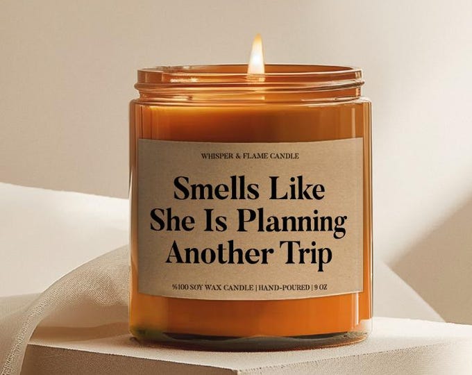 Smells Like She's Planning Another Trip Candle, Honeymoon Gift, Traveler Candle Gift, Vacation Gift, World Traveling Gift