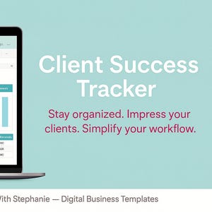 May include: A laptop screen displays a dashboard with charts and data, labeled "Client Success Tracker." The screen shows a pie chart and bar graphs in shades of blue and green. Text on a teal background reads "Stay organized. Impress your clients. Simplify your workflow."