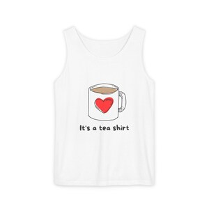 Heartfelt Tea Shirt Tank Top, Cute Gift for Tea Lovers, Relaxed Summer Wear, Funny Casual Tops, Ideal for Mother&#39;s Day, Birthdays