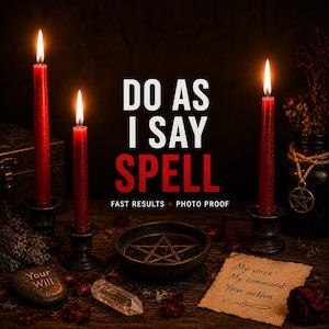 May include: Three red taper candles in dark metal holders with lit flames. A dark bowl with a pentagram, a stone inscribed with Your Will, a clear crystal, and a parchment note reading My voice My command Your action. Text reads DO AS I SAY SPELL.