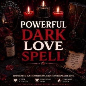 May include: A dark-themed display featuring three lit candles, a small glass bottle labelled Love Obsession Devotion Desire, a vintage mirror with the text You are mine. Forever., a pendant necklace, and a parchment note with the text My heart beats only for you. My soul belongs to you. The image includes the text POWERFUL DARK LOVE SPELL.