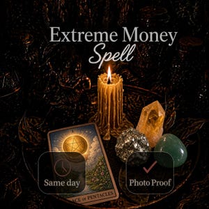 May include: A dark scene featuring a lit yellow candle, a clear quartz crystal, a pyrite cluster, a green stone, and an Ace of Pentacles tarot card. Text reads Extreme Money Spell, Same day, and Photo Proof.