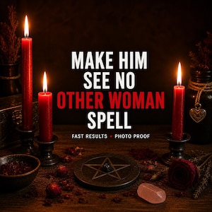 May include: Three red candles in black holders with lit flames, a circular black pentagram disc, a small bowl of dried petals, a rose, and a pink crystal. The text reads: MAKE HIM SEE NO OTHER WOMAN SPELL. Below it: FAST RESULTS • PHOTO PROOF.