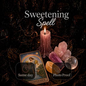 May include: A pink pillar candle with wax drips, a Temperance tarot card, a clear crystal sphere, a cluster of rose quartz, a piece of pink tourmaline, and a yellow stone. Text reads: Sweetening Spell, Same day, and Photo Proof.