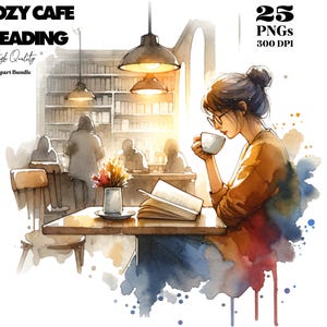 May include: Watercolor illustration of a cozy cafe scene. A person with glasses is seated at a wooden table, reading a book and drinking from a white cup. The image includes text that reads "COZY CAFE READING" and "High Quality Clipart Bundle".