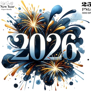 May include: A digital illustration for New Year's featuring the year 2026 in white, surrounded by blue and gold fireworks and watercolor splashes. The image includes text that reads "High Quality New Year Clipart Bundle" and "25 PNGs 300 DPI".