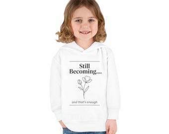 Sudadera con capucha para niños pequeños Todavía en proceso... y eso es suficiente. Jersey floral minimalista.