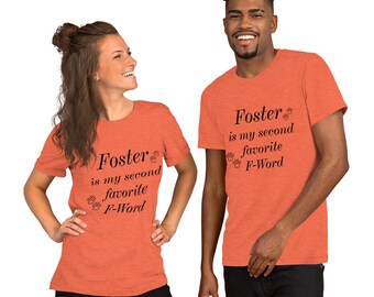 Foster Is My Second Favorite F-Word Unisex T-shirt