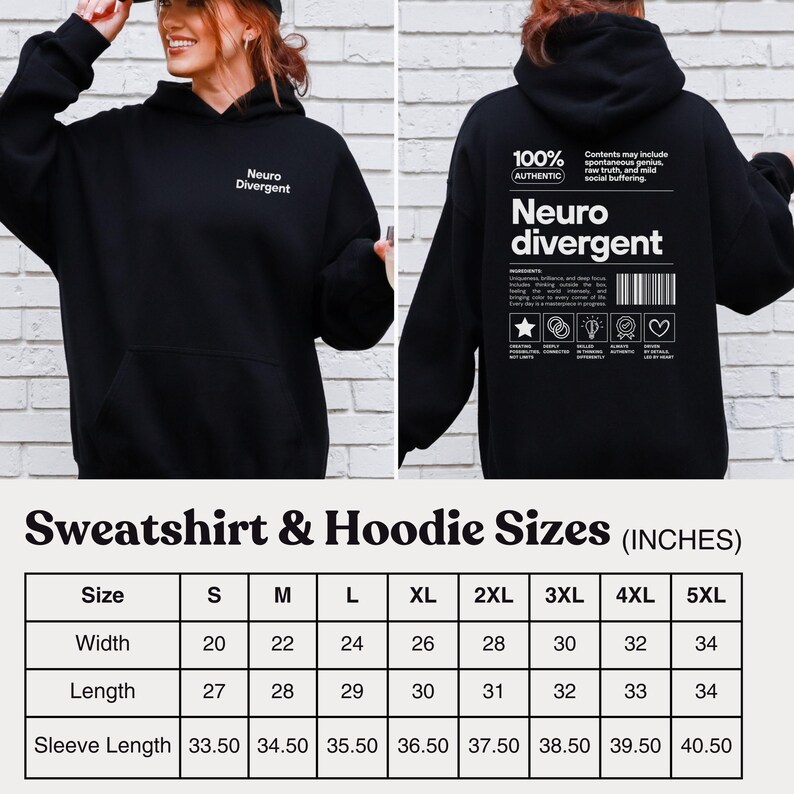 Op de afbeelding: Zwarte hoodie met de tekst "Neuro Divergent" op de voor- en achterkant. De achterkant heeft ook een afbeelding met de tekst "100% Authentic" en een ingredi&euml;ntenlijst. De maattabel toont afmetingen in inches.