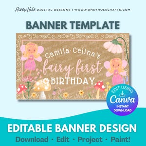 May include: A banner template with a fairy theme, featuring illustrations of fairies, mushrooms, and flowers. The banner reads "Camila Celina's fairy first BIRTHDAY". Includes the text "EDIT USING Canva INSTANT DOWNLOAD" and "EDITABLE BANNER DESIGN".