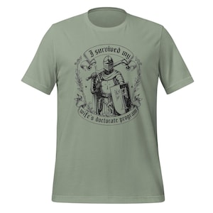 I Survived My Wife’s Doctorate Program Knight Tee