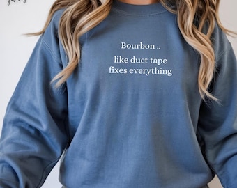 Bourbon wie Panzertape fixiert alles Sweatshirt, Trink-Shirt für Bourbon-Liebhaber, Geschenk für Bourbon-Trinker, Komfortfarben, Gildan